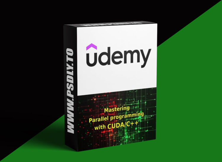 Udemy – Mastering Parallel programming with CUDA platform 1 Mastering Parallel programming with CUDA platform