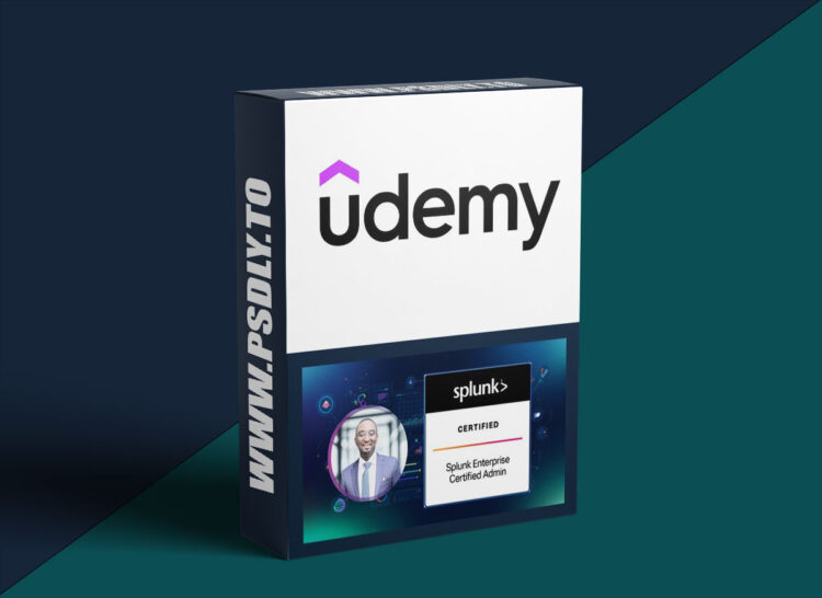 Udemy – Splunk Enterprise Certified Admin (SPLK-1003) Course 1 Splunk Enterprise Certified Admin (SPLK-1003) Course