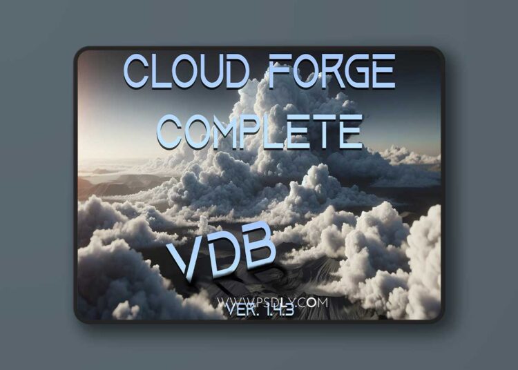 Cloud Forge Complete - VDB Clouds (5.3 – 5.8) 1 Cloud Forge Complete - VDB Clouds (5.3 – 5.8)