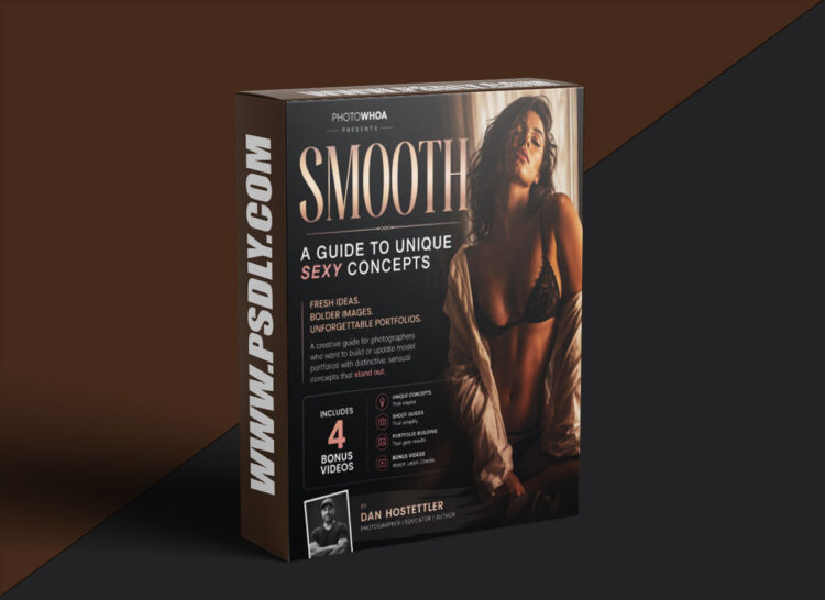 PhotoWhoa - Smooth: A Guide to Unique Sexy Concepts with Dan Hostettler 1 PhotoWhoa - Smooth: A Guide to Unique Sexy Concepts with Dan Hostettler