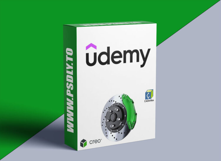 Udemy – Creo Parametric Masterclass: Complete Beginner to Advanced 1 Creo Parametric Masterclass: Complete Beginner to Advanced