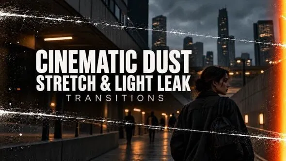 Videohive - Cinematic Dust, Stretch & Light Leak Transitions - 65170262 1 Cinematic Dust Stretch Light Leak Transitions
