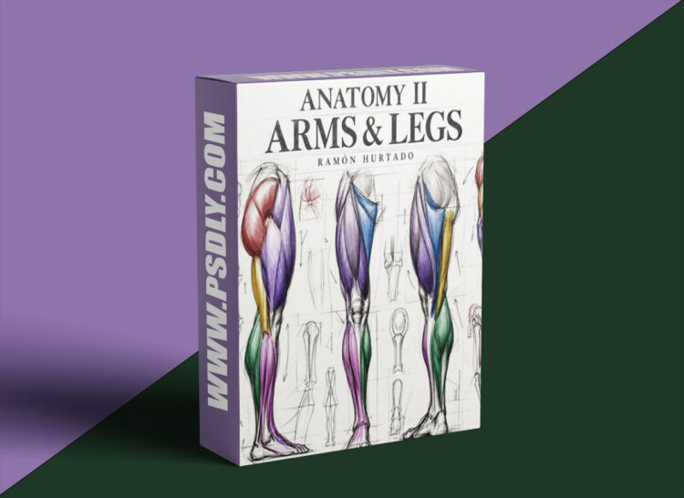 Ramón Hurtado - Anatomy II: Arms & Legs 1 Ramón Hurtado - Anatomy II: Arms & Legs